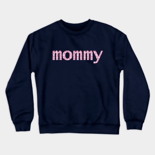 Floral Mom Typography Mommy Pink Crewneck Sweatshirt